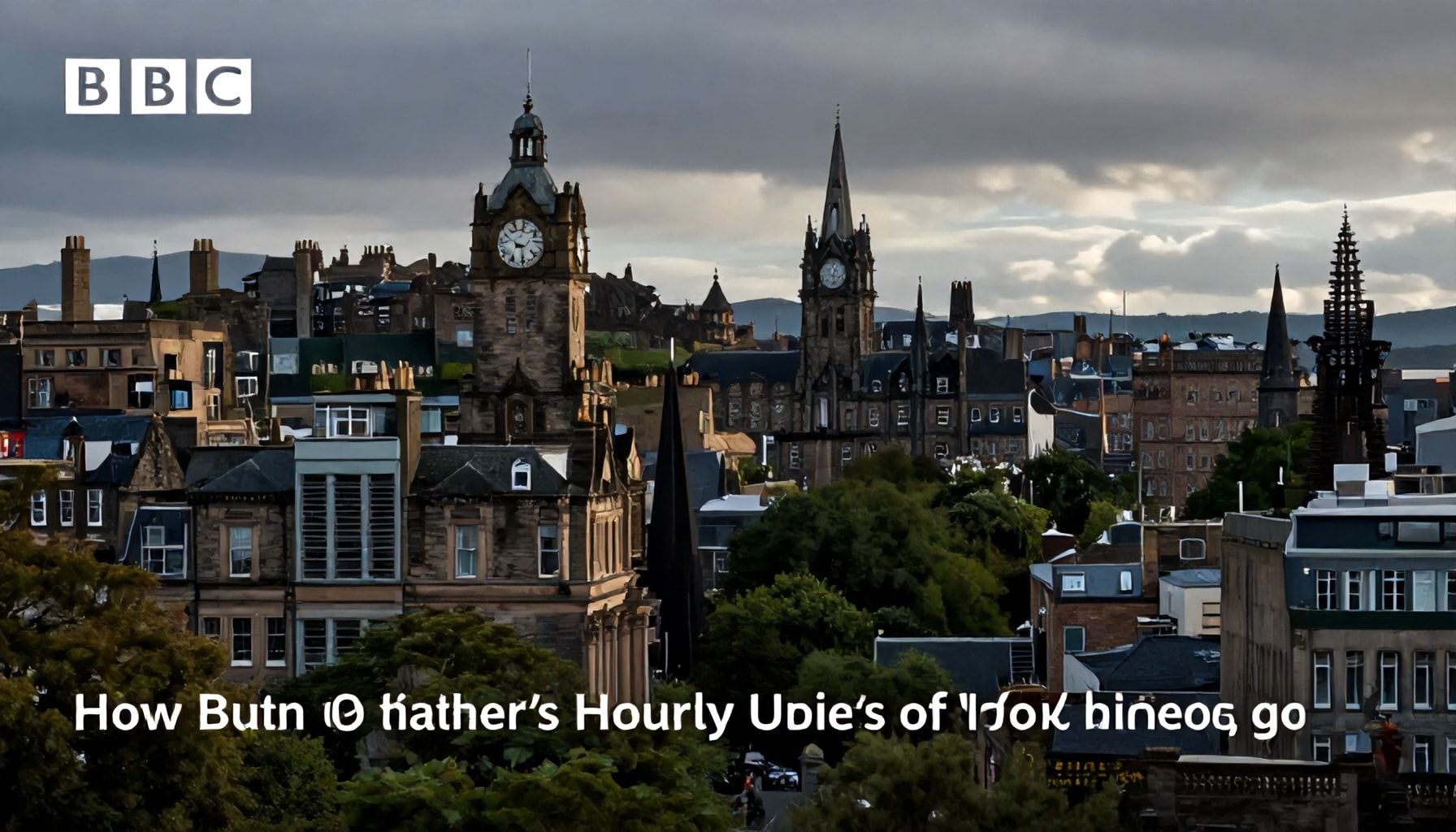 How BBC Weather’s Hourly Updates Keep You Ahead of Edinburgh’s Changing Skies*