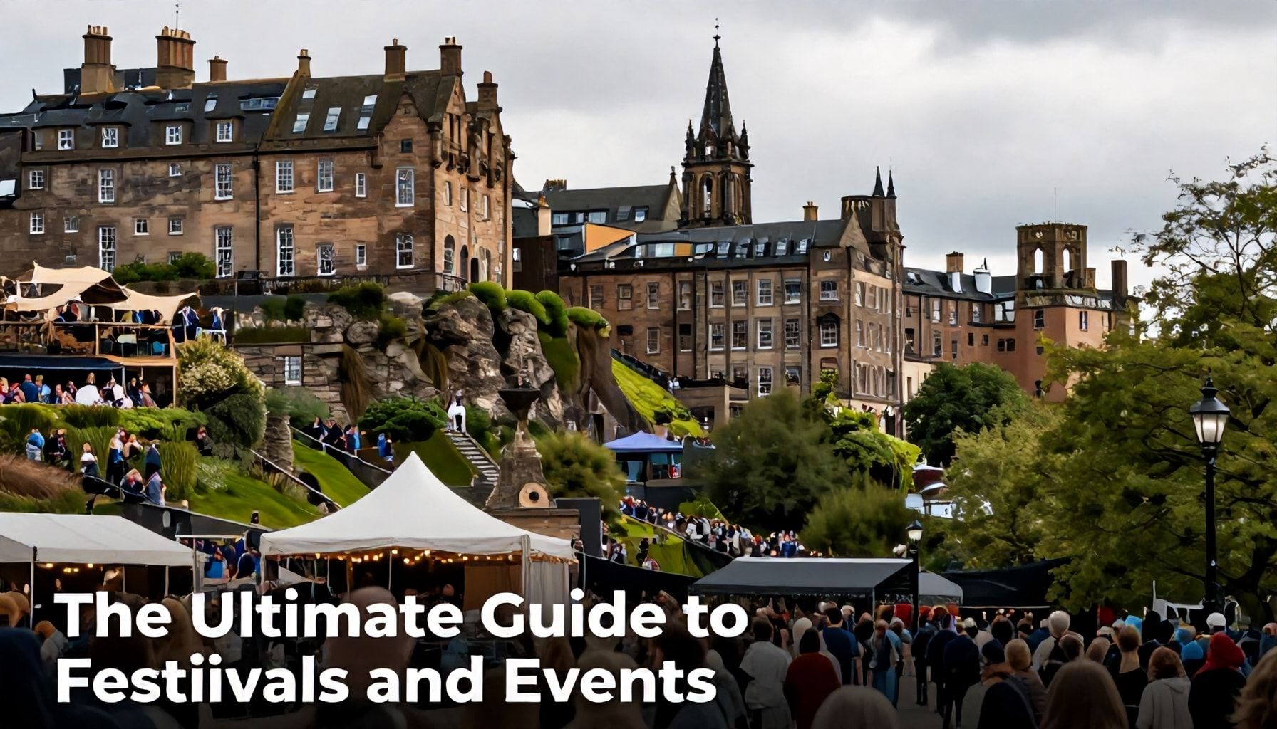 The Ultimate Guide to Edinburgh’s Festivals and Events*