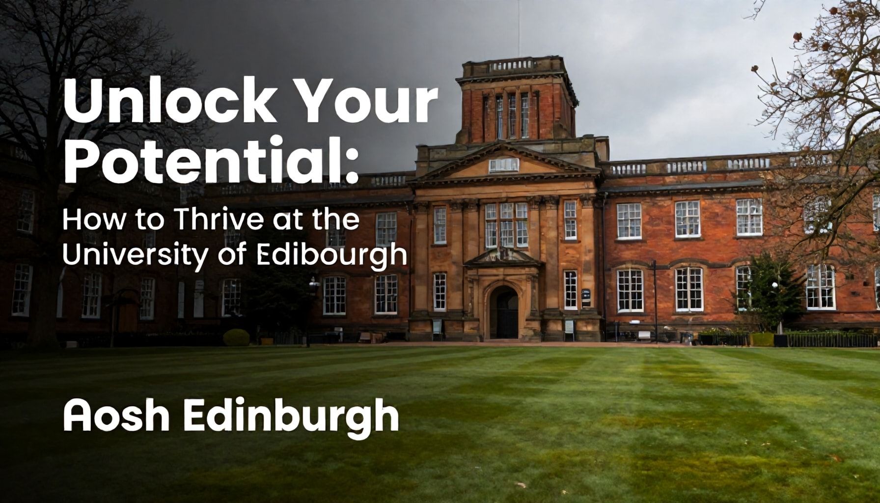 Unlock Your Potential: How to Thrive at the University of Edinburgh*